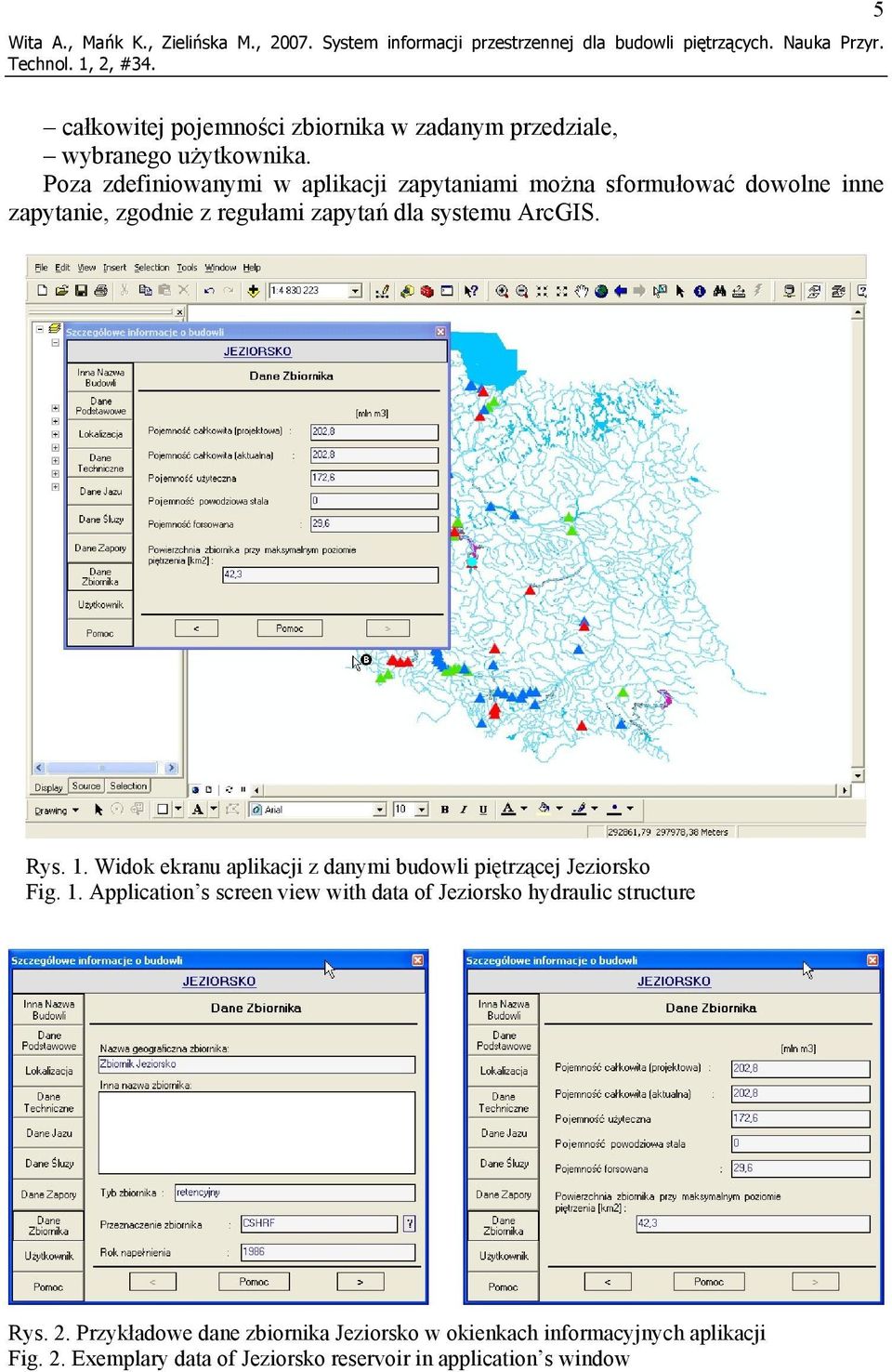 Poza zdefiniowanymi w aplikacji zapytaniami można sformułować dowolne inne zapytanie, zgodnie z regułami zapytań dla systemu ArcGIS. Rys. 1.