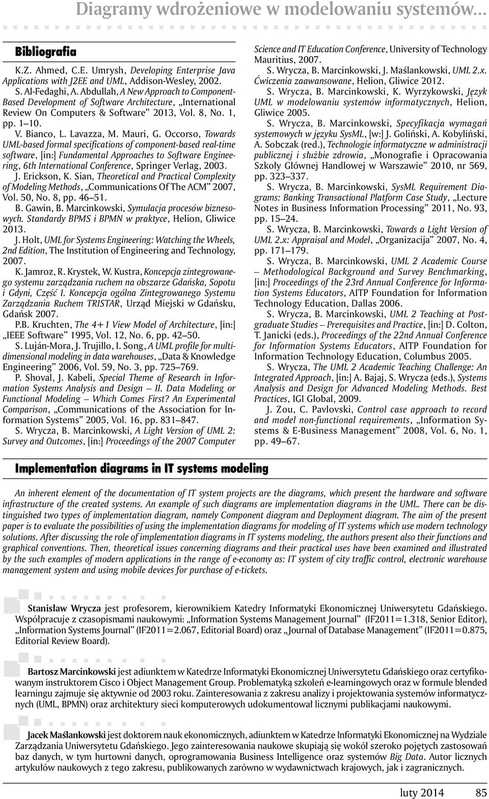 Occorso, Towards UML-based formal specifications of component-based real-time software, [in:] Fundamental Approaches to Software Engineering, 6th International Conference, Springer Verlag, 2003. J.