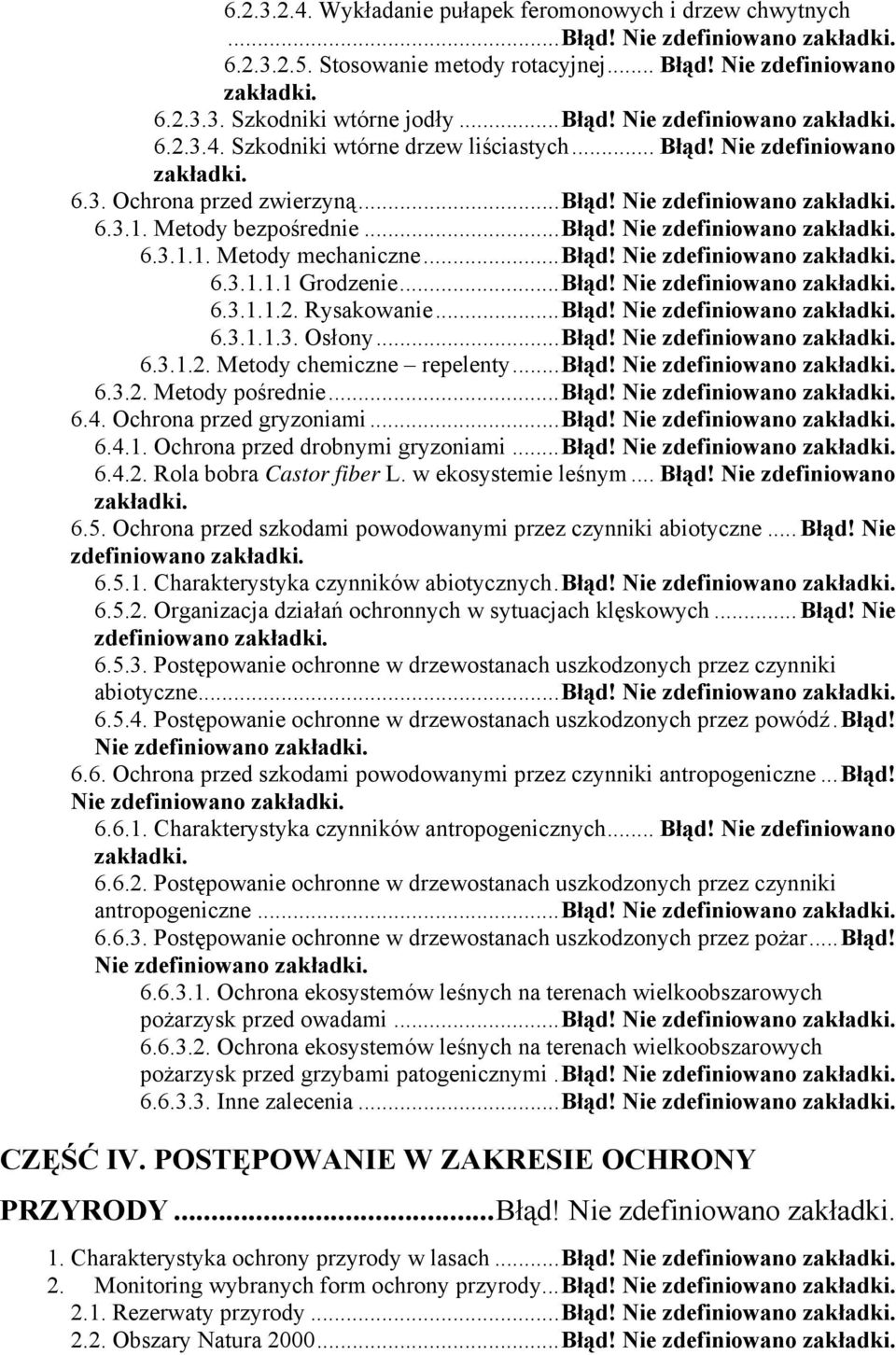 Metody bezpośrednie... Błąd! Nie zdefiniowano zakładki. 6.3.1.1. Metody mechaniczne... Błąd! Nie zdefiniowano zakładki. 6.3.1.1.1 Grodzenie... Błąd! Nie zdefiniowano zakładki. 6.3.1.1.2. Rysakowanie.