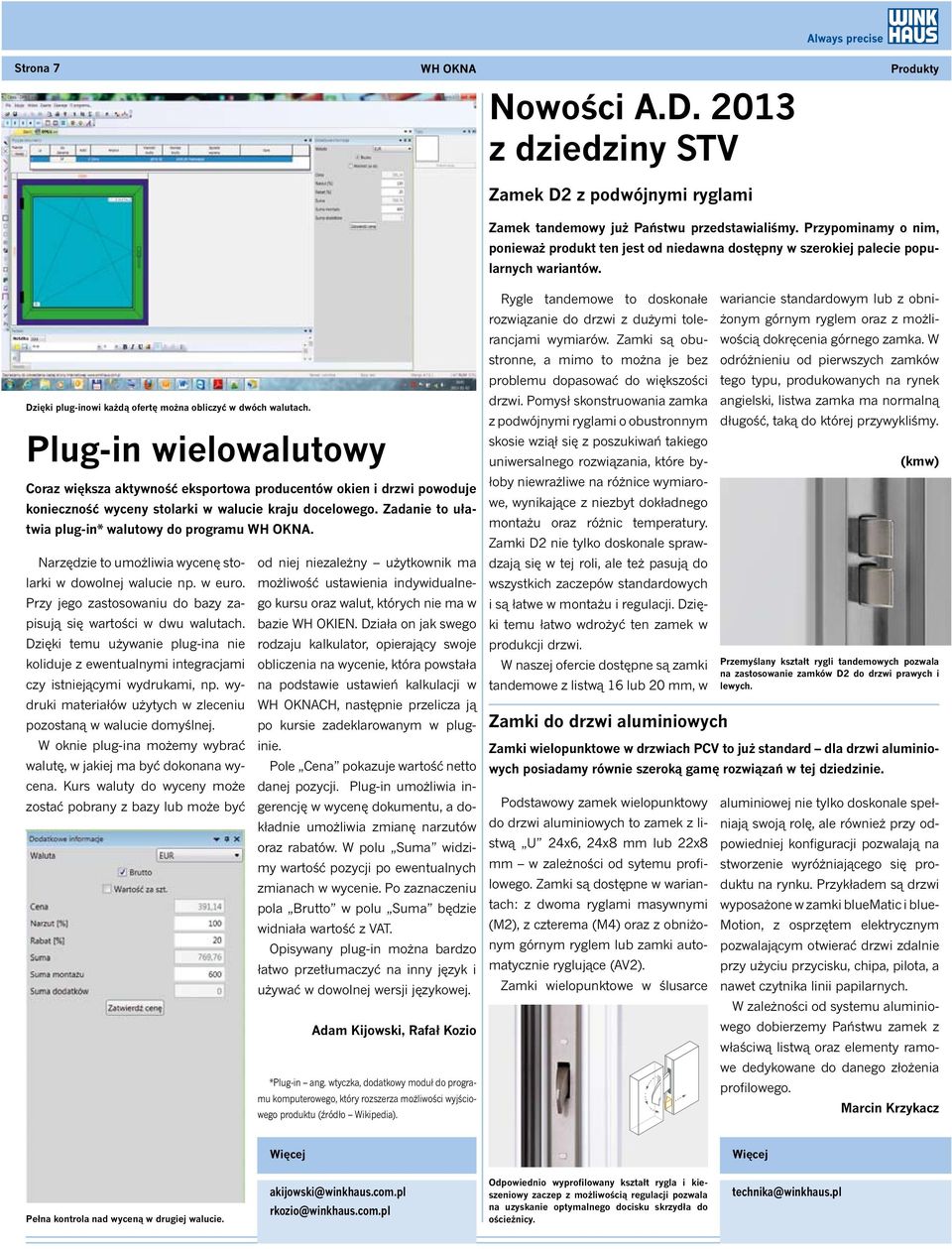 Plug-in wielowalutowy Coraz większa aktywność eksportowa producentów okien i drzwi powoduje konieczność wyceny stolarki w walucie kraju docelowego.