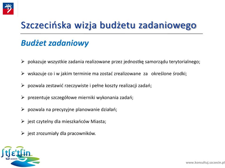 rzeczywiste i pełne koszty realizacji zadań; prezentuje szczegółowe mierniki wykonania zadań;