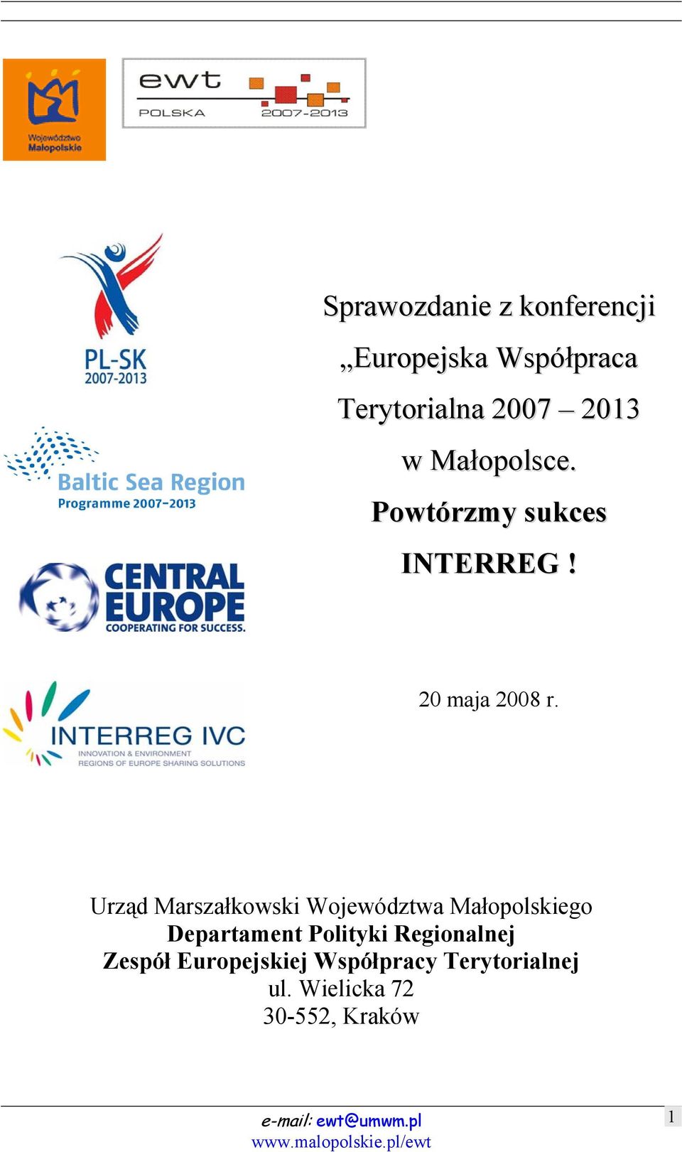 Powtórzmy sukces INTERREG! 20 maja 2008 r.