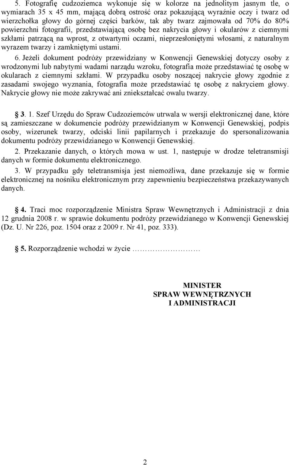 włosami, z naturalnym wyrazem twarzy i zamkniętymi ustami. 6.