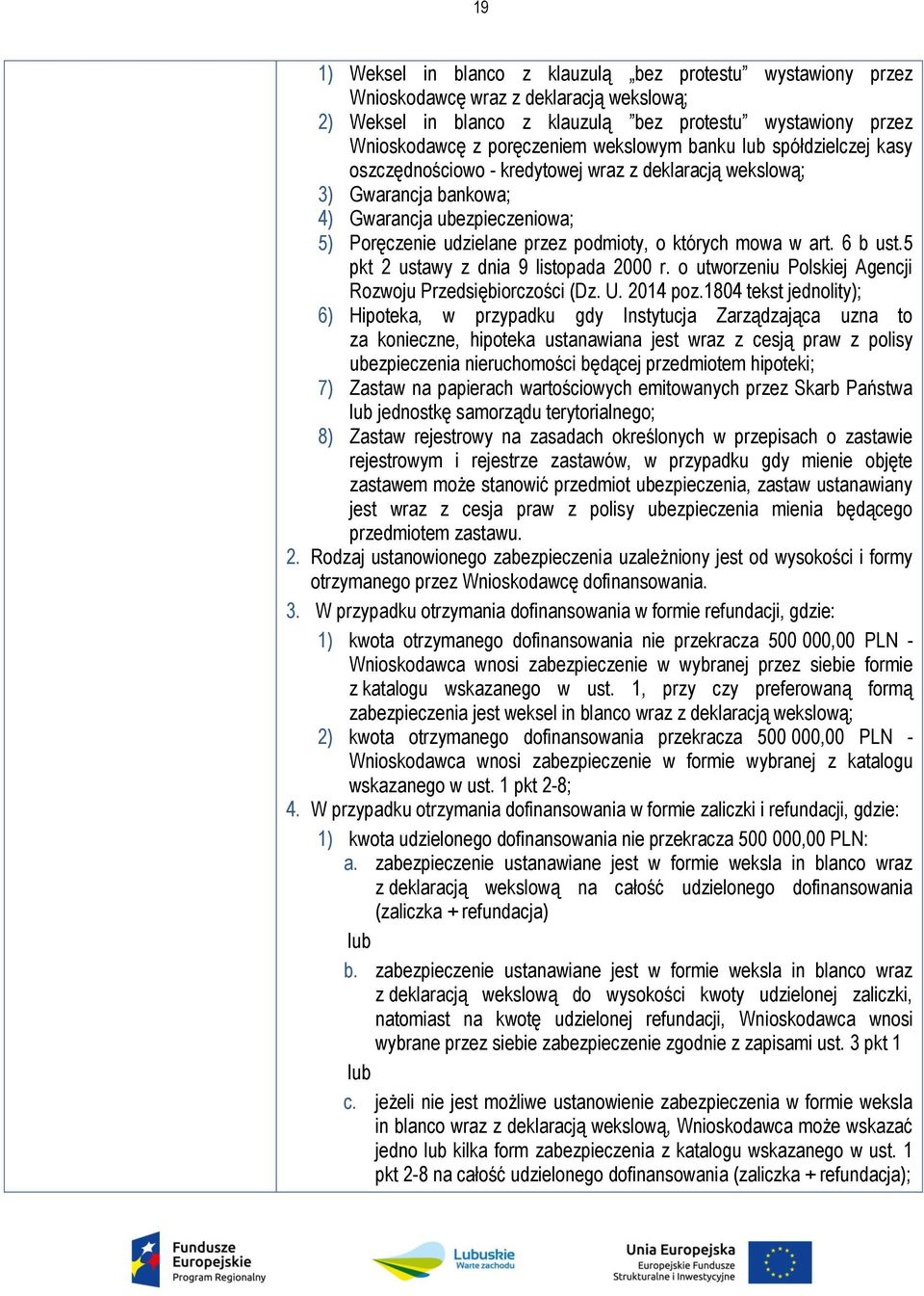 mowa w art. 6 b ust.5 pkt 2 ustawy z dnia 9 listopada 2000 r. o utworzeniu Polskiej Agencji Rozwoju Przedsiębiorczości (Dz. U. 2014 poz.