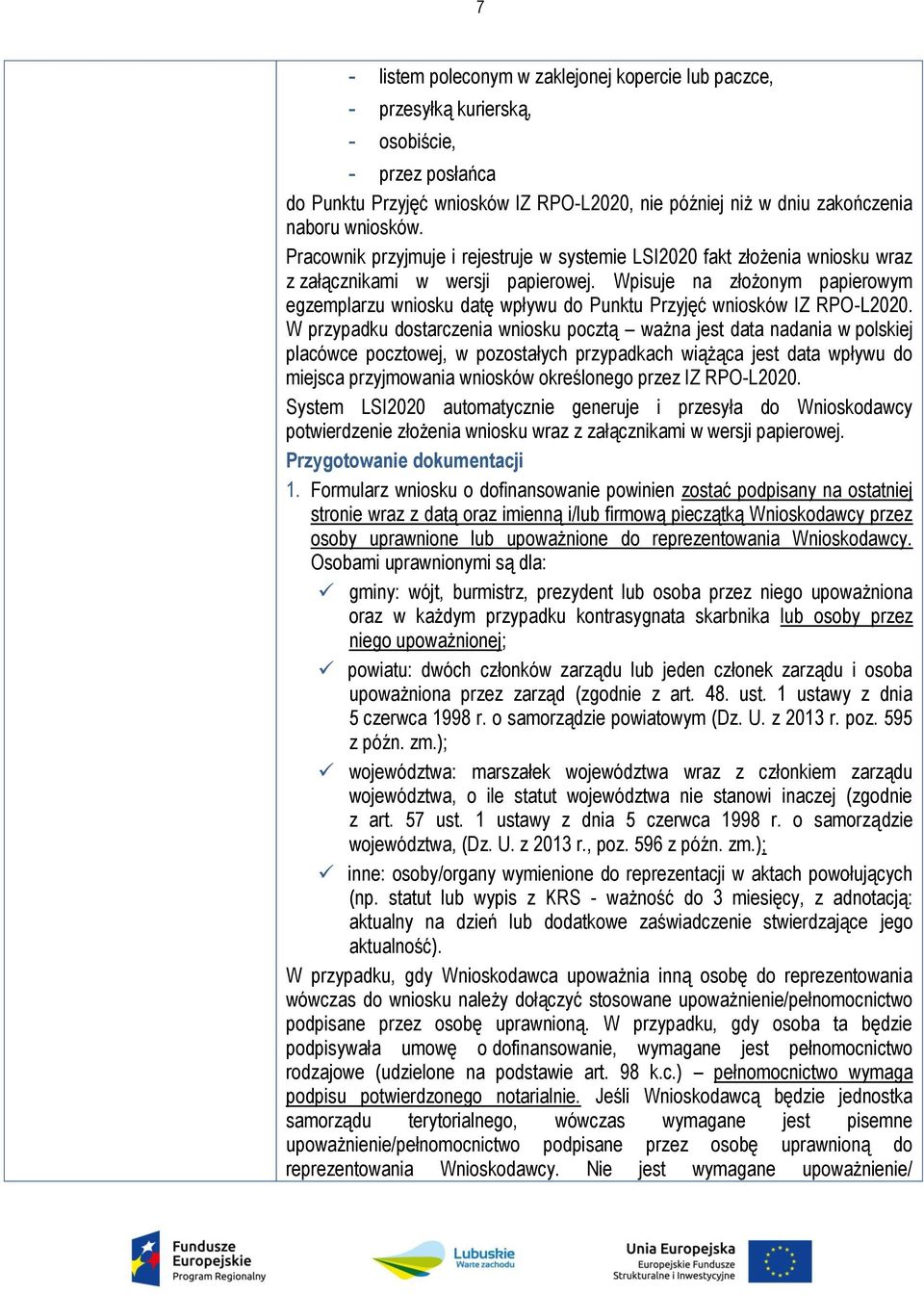 Wpisuje na złożonym papierowym egzemplarzu wniosku datę wpływu do Punktu Przyjęć wniosków IZ RPO-L2020.