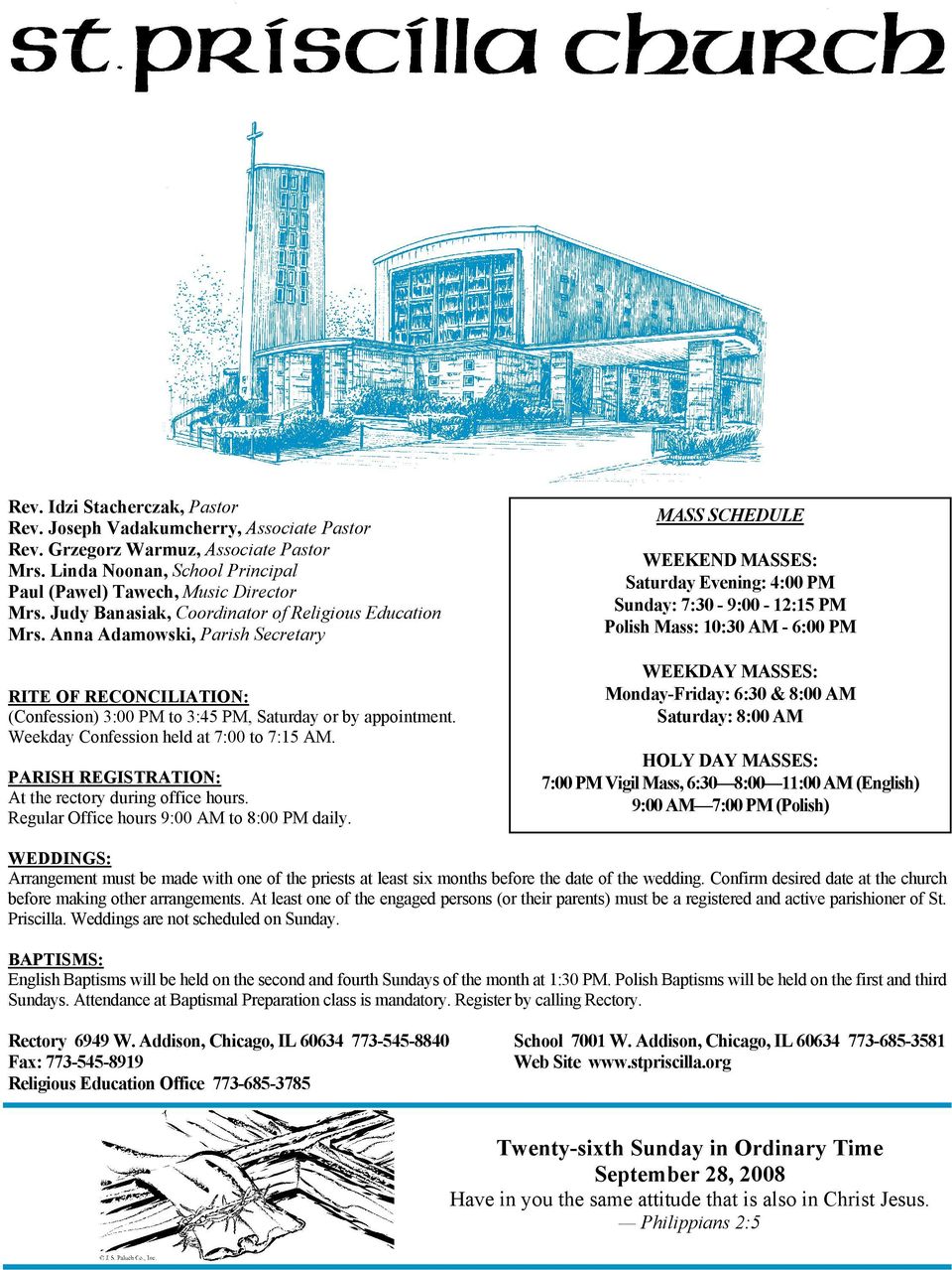 Weekday Confession held at 7:00 to 7:15 AM. PARISH REGISTRATION: At the rectory during office hours. Regular Office hours 9:00 AM to 8:00 PM daily.