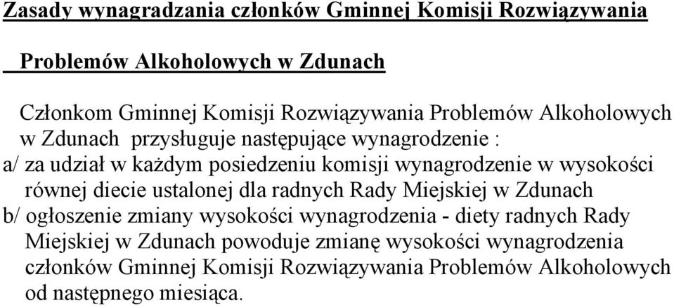 wysokości równej diecie ustalonej dla radnych Rady Miejskiej w Zdunach b/ ogłoszenie zmiany wysokości wynagrodzenia - diety radnych Rady