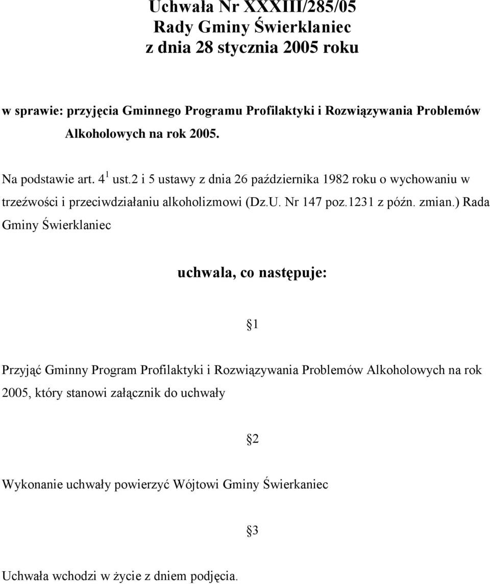 2 i 5 ustawy z dnia 26 października 1982 roku o wychowaniu w trzeźwości i przeciwdziałaniu alkoholizmowi (Dz.U. Nr 147 poz.1231 z późn. zmian.