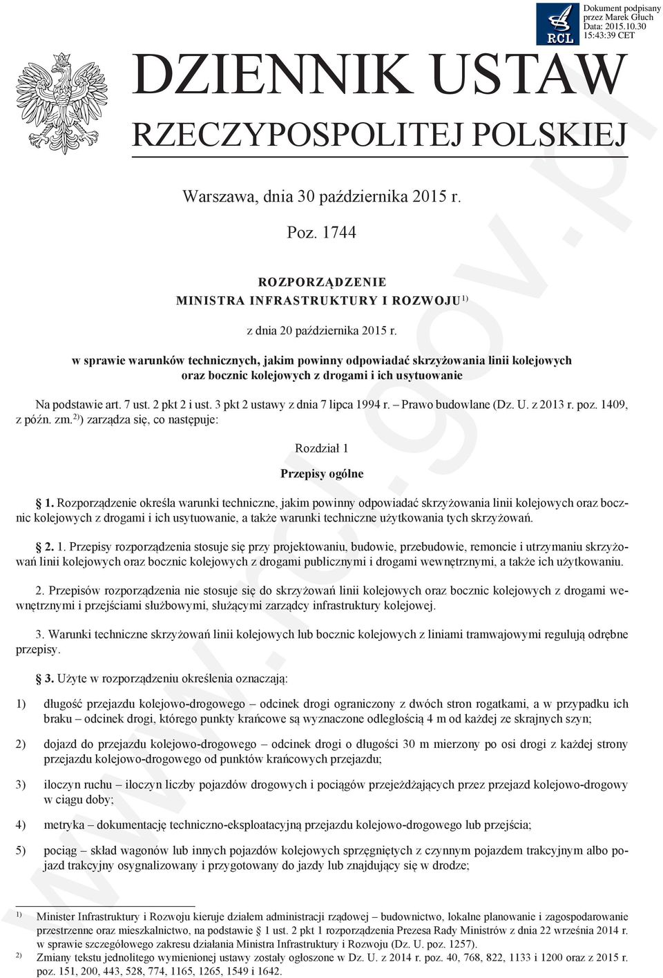 3 pkt 2 ustawy z dnia 7 lipca 1994 r. Prawo budowlane (Dz. U. z 2013 r. poz. 1409, z późn. zm. 2) ) zarządza się, co następuje: Rozdział 1 Przepisy ogólne 1.