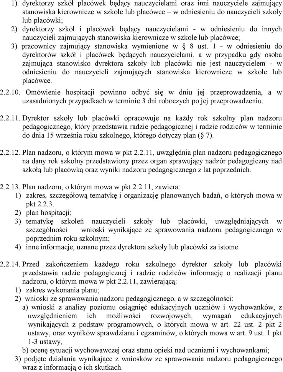 1 - w odniesieniu do ów szkół i placówek będących nauczycielami, a w przypadku gdy osoba zajmująca stanowisko a lub placówki nie jest m - w odniesieniu do nauczycieli zajmujących stanowiska