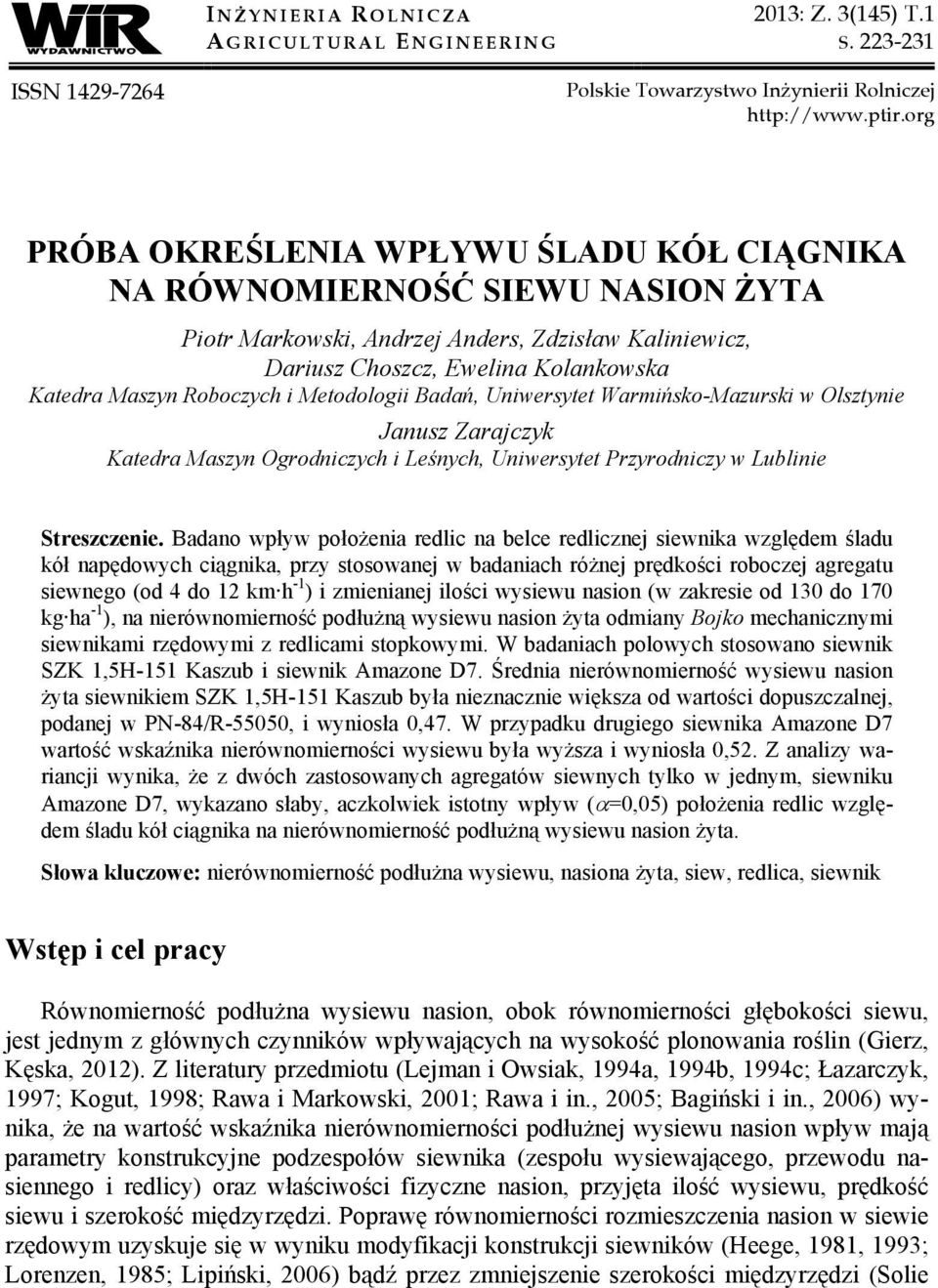 i Metodologii Badań, Uniwersytet Warmińsko-Mazurski w Olsztynie Janusz Zarajczyk Katedra Maszyn Ogrodniczych i Leśnych, Uniwersytet Przyrodniczy w Lublinie Streszczenie.