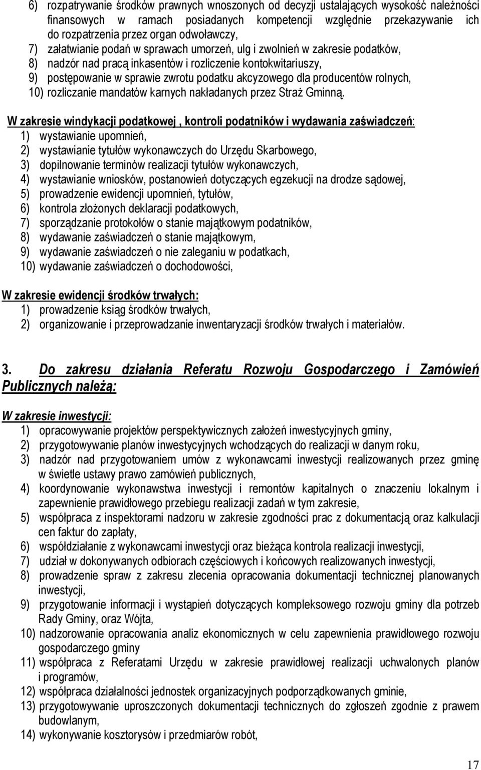 akcyzowego dla producentów rolnych, 10) rozliczanie mandatów karnych nakładanych przez Straż Gminną.