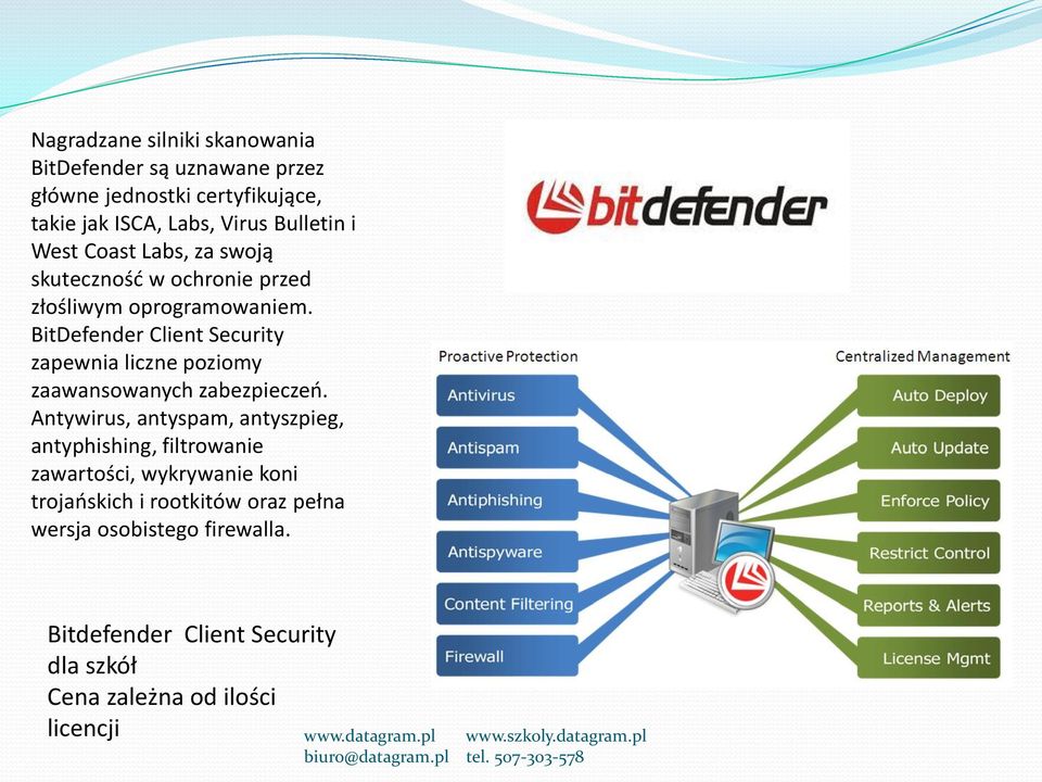 BitDefender Client Security zapewnia liczne poziomy zaawansowanych zabezpieczeń.