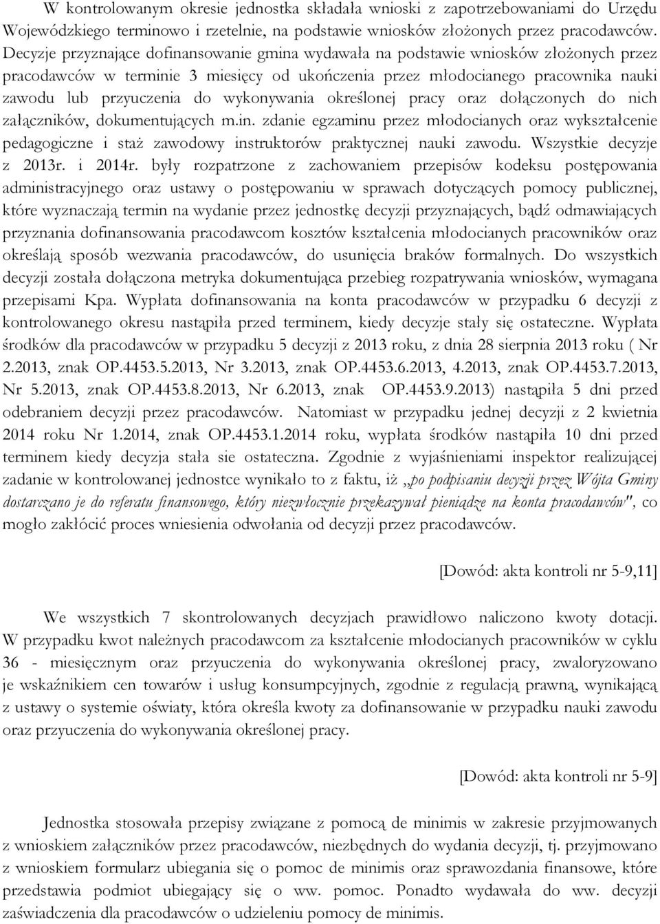 wykonywania określonej pracy oraz dołączonych do nich załączników, dokumentujących m.in.