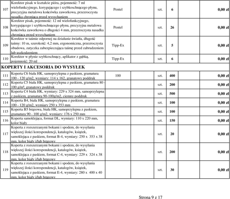 Korektor w taśmie odpornej na działanie światła, długość taśmy: 10 m, szerokość: 4,2 mm, ergonomiczna, przezroczysta 109 obudowa, zatyczka zabezpieczająca taśmę przed zabrudzeniem lub uszkodzeniem