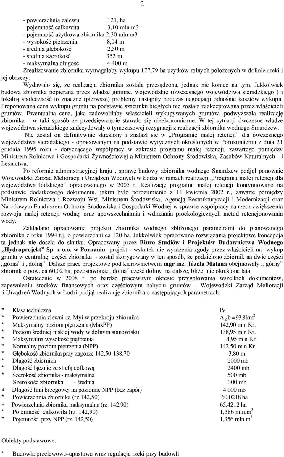 Wydawało się, że realizacja zbiornika została przesądzona, jednak nie koniec na tym.