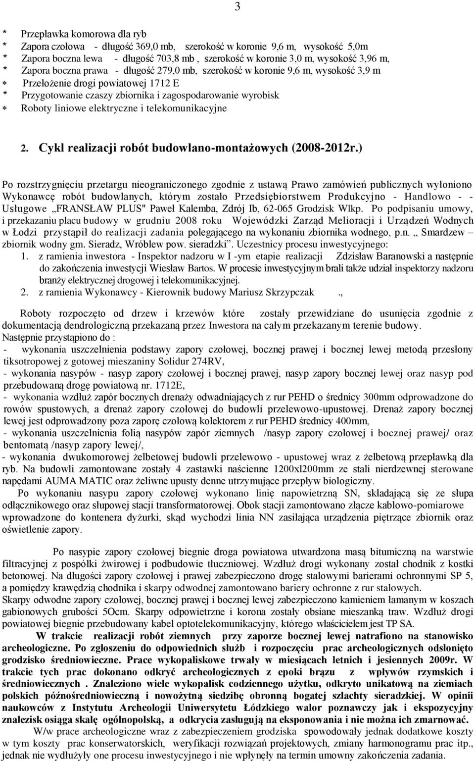 elektryczne i telekomunikacyjne 3 2. Cykl realizacji robót budowlano-montażowych (2008-2012r.