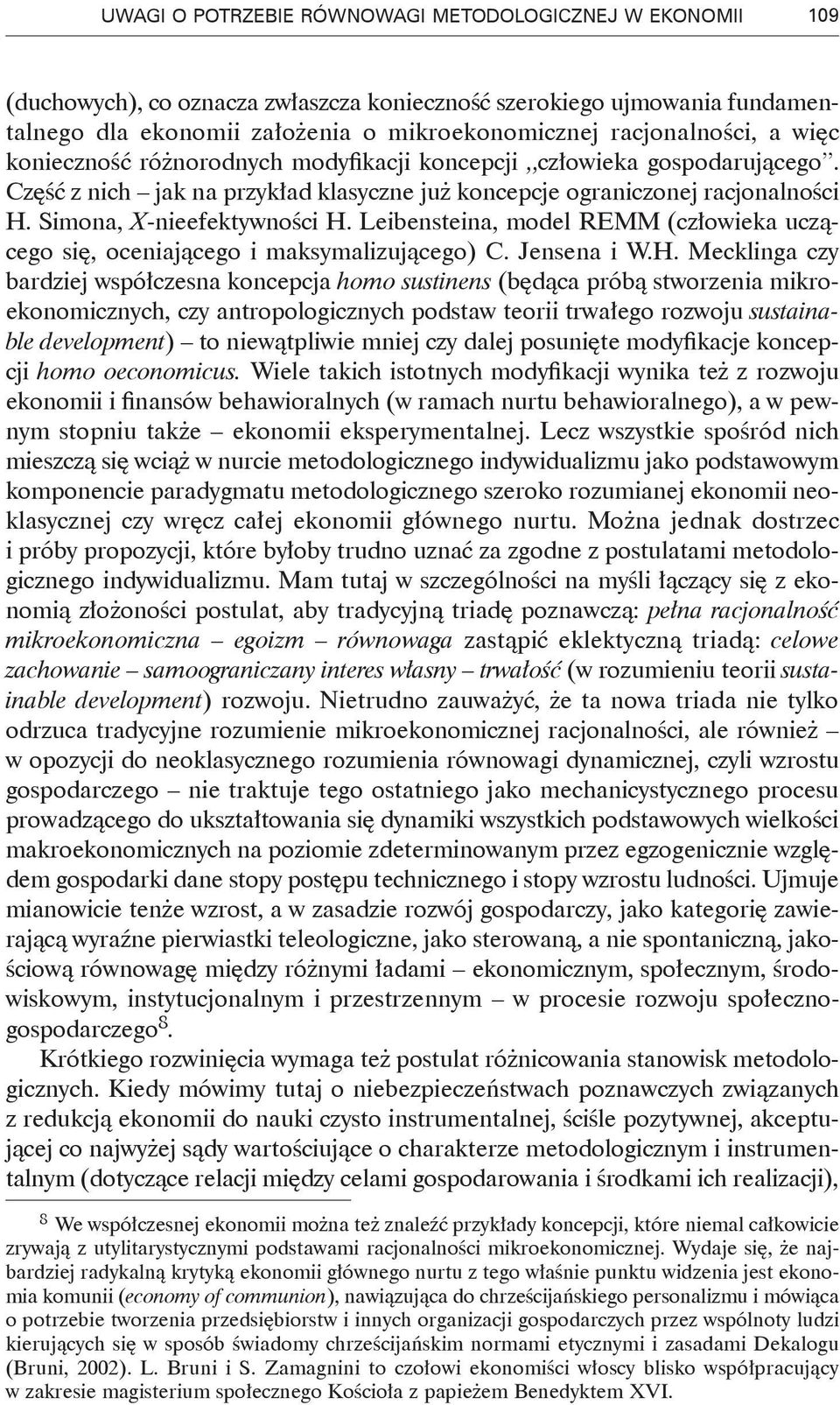 Leibensteina, model REMM (człowieka uczącego się, oceniającego i maksymalizującego) C. Jensena i W.H.