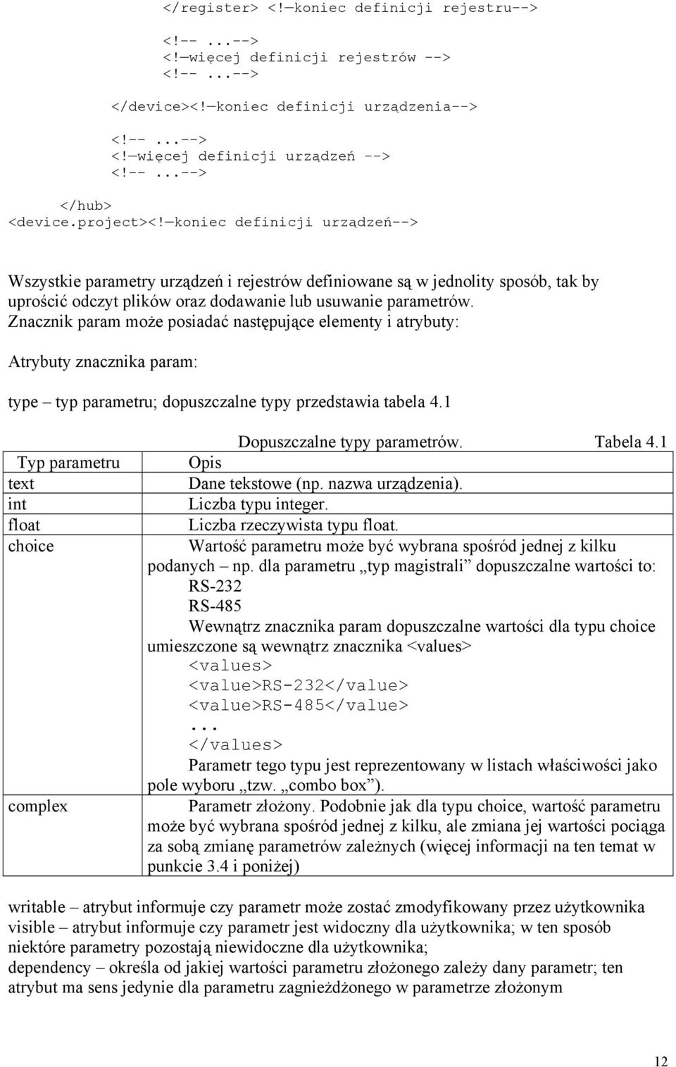 Znacznik param może posiadać następujące elementy i atrybuty: Atrybuty znacznika param: type typ parametru; dopuszczalne typy przedstawia tabela 4.