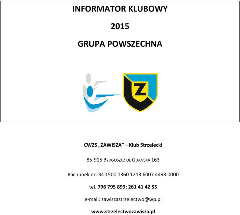 GDAŃSKA 163 Rachunek nr: 3415001360 121360074493 0000 tel.