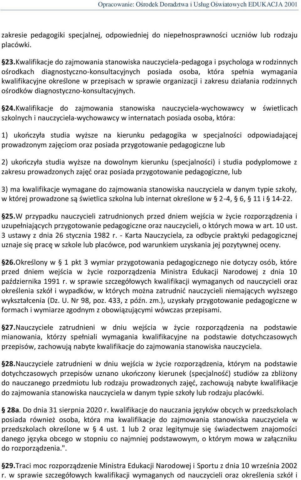 przepisach w sprawie organizacji i zakresu działania rodzinnych ośrodków diagnostyczno-konsultacyjnych. 24.