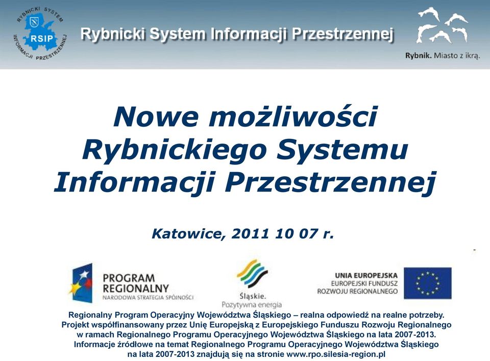 Projekt współfinansowany przez Unię Europejską z Europejskiego Funduszu Rozwoju Regionalnego w ramach Regionalnego Programu