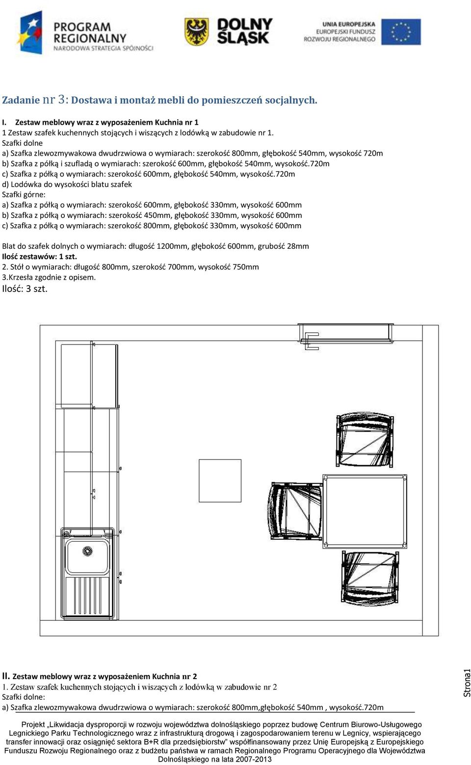 720m c) Szafka z półką o wymiarach: szerokość 600mm, głębokość 540mm, wysokość.