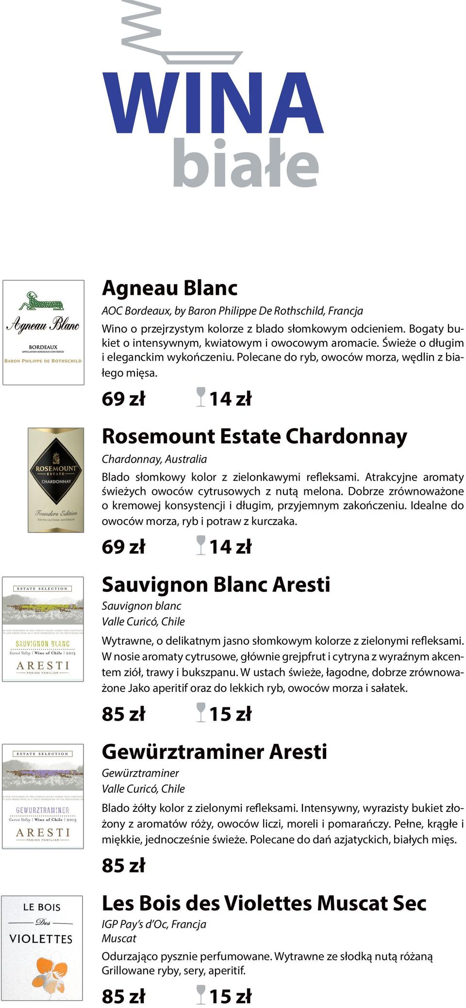 69 zł 14 zł Rosemount Estate Chardonnay Chardonnay, Australia Blado słomkowy kolor z zielonkawymi refleksami. Atrakcyjne aromaty świeżych owoców cytrusowych z nutą melona.