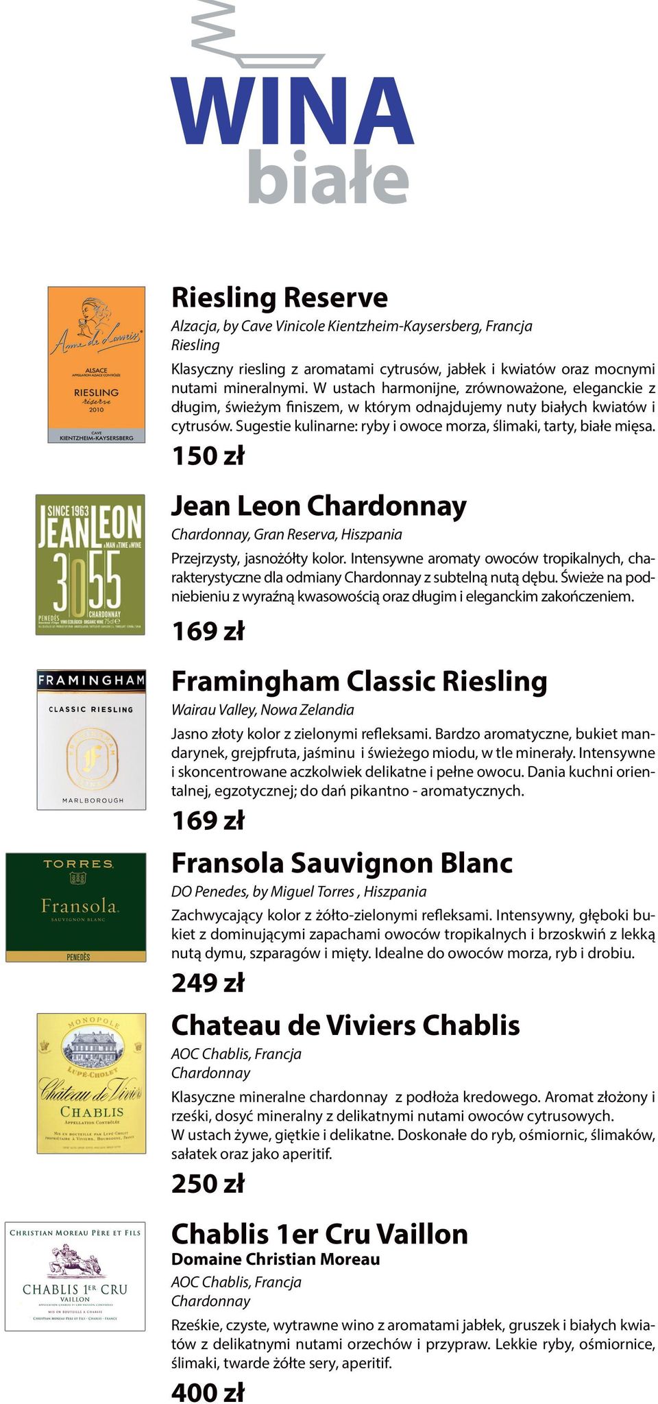 150 zł Jean Leon Chardonnay Chardonnay, Gran Reserva, Hiszpania Przejrzysty, jasnożółty kolor. Intensywne aromaty owoców tropikalnych, charakterystyczne dla odmiany Chardonnay z subtelną nutą dębu.