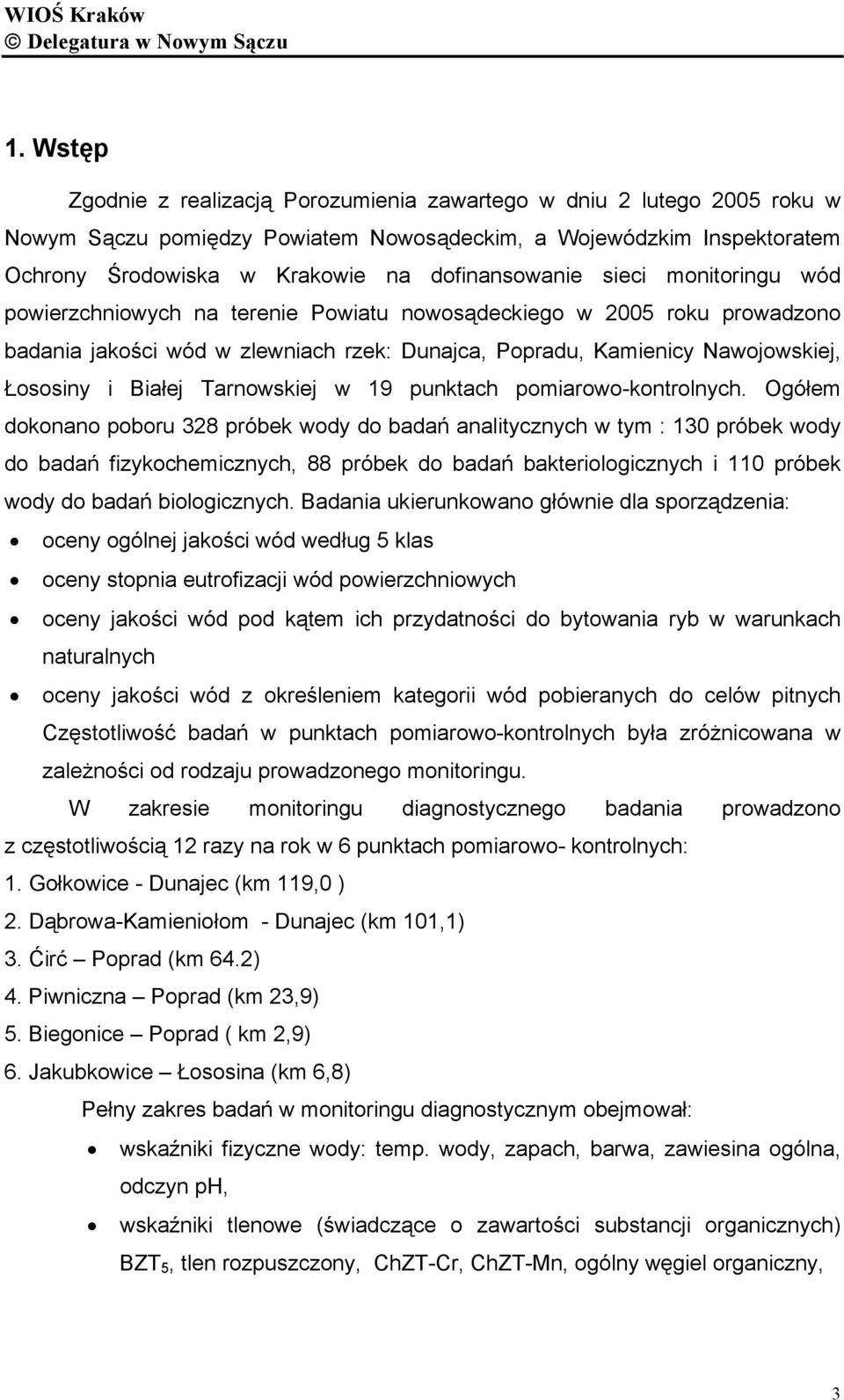 i Białej Tarnowskiej w 19 punktach pomiarowo-kontrolnych.