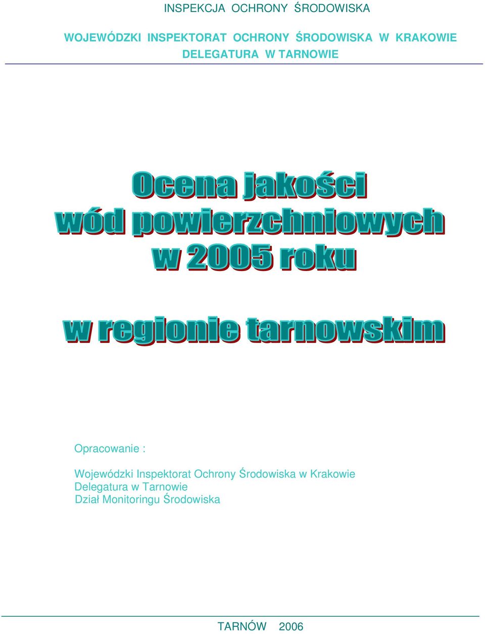 Opracowanie : Wojewódzki Inspektorat Ochrony Środowiska w