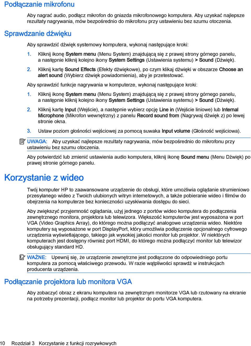 Sprawdzanie dźwięku Aby sprawdzić dźwięk systemowy komputera, wykonaj następujące kroki: 1.