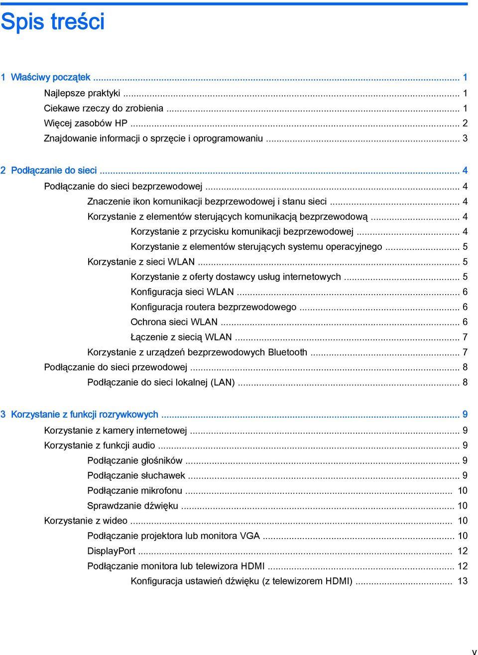 .. 4 Korzystanie z przycisku komunikacji bezprzewodowej... 4 Korzystanie z elementów sterujących systemu operacyjnego... 5 Korzystanie z sieci WLAN.