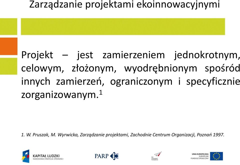 specyficznie zorganizowanym. 1 1. W. Pruszak, M.