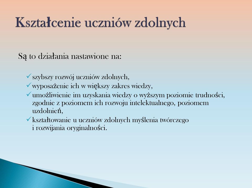 poziomie trudności, zgodnie z poziomem ich rozwoju intelektualnego, poziomem