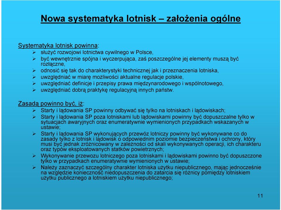 międzynarodowego i wspólnotowego, uwzględniać dobrą praktykę regulacyjną innych państw.