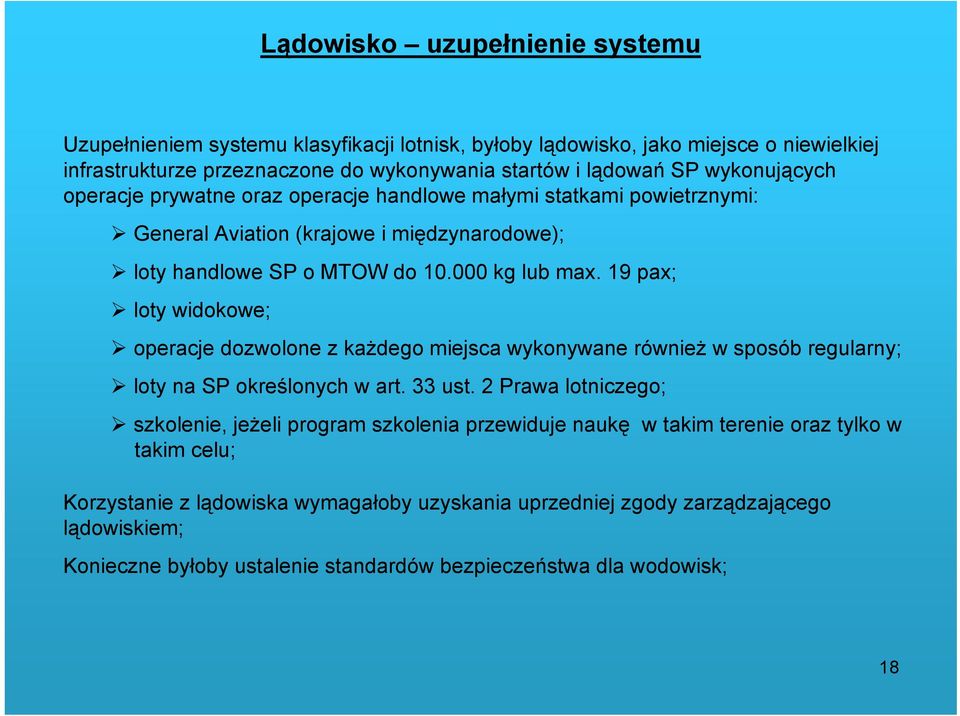 19 pax; loty widokowe; operacje dozwolone z każdego miejsca wykonywane również w sposób regularny; loty na SP określonych w art. 33 ust.