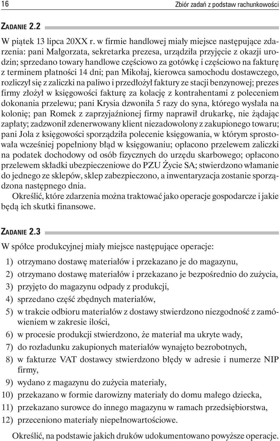 zterminempłatności14dni;panmikołaj,kierowcasamochodudostawczego, rozliczyłsięzzaliczkinapaliwoiprzedłożyłfakturyzestacjibenzynowej;prezes