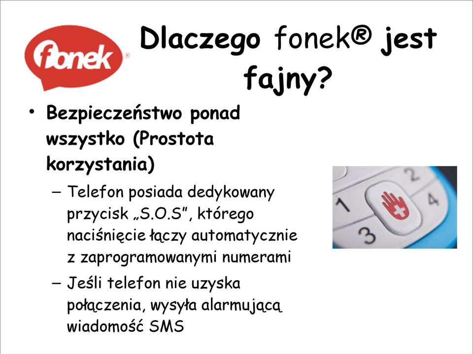 S, którego naciśnięcie łączy automatycznie z zaprogramowanymi