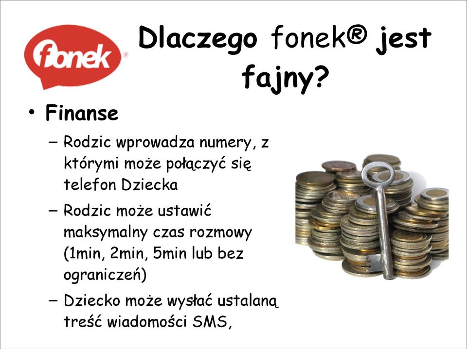 ustawić maksymalny czas rozmowy (1min, 2min, 5min lub bez