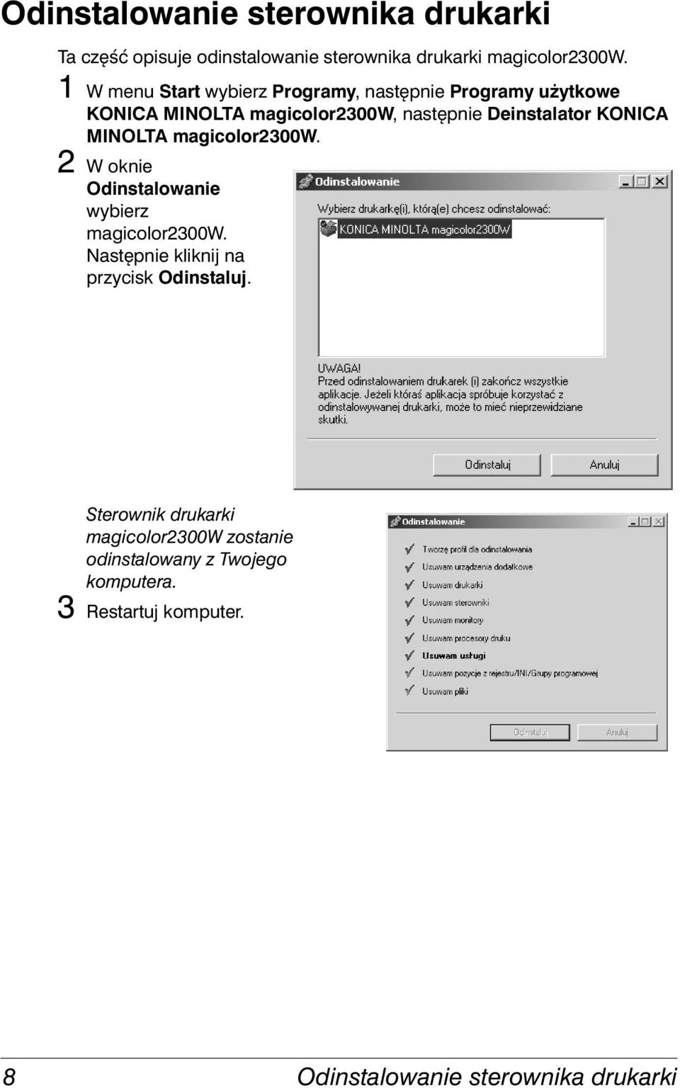 KONICA MINOLTA magicolor2300w. 2 W oknie Odinstalowanie wybierz magicolor2300w.