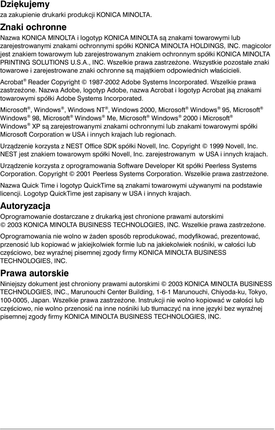 magicolor jest znakiem towarowym lub zarejestrowanym znakiem ochronnym spółki KONICA MINOLTA PRINTING SOLUTIONS U.S.A., INC. Wszelkie prawa zastrzeżone.