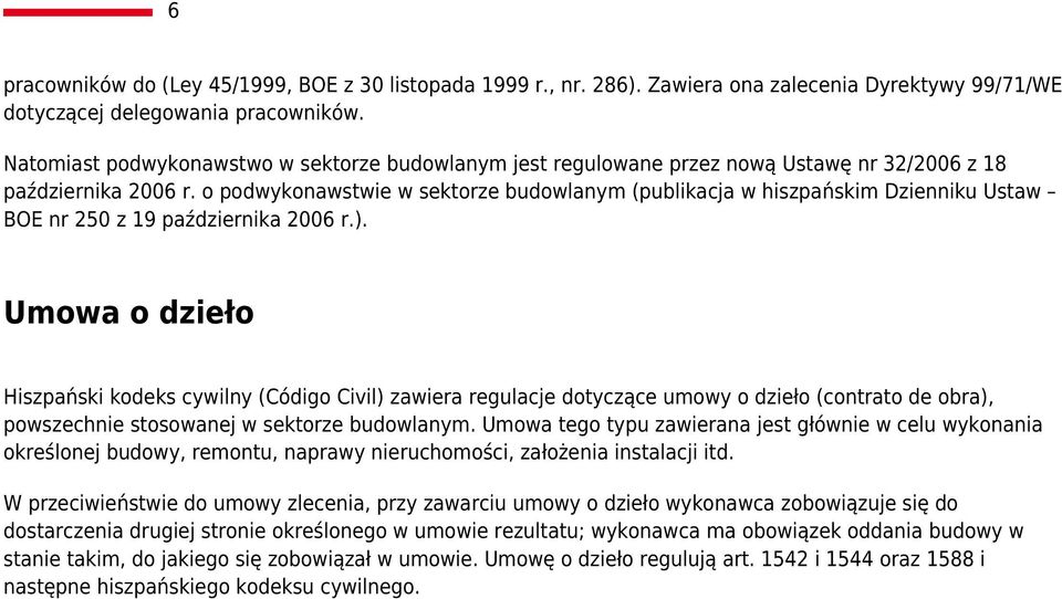 o podwykonawstwie w sektorze budowlanym (publikacja w hiszpańskim Dzienniku Ustaw BOE nr 250 z 19 października 2006 r.).