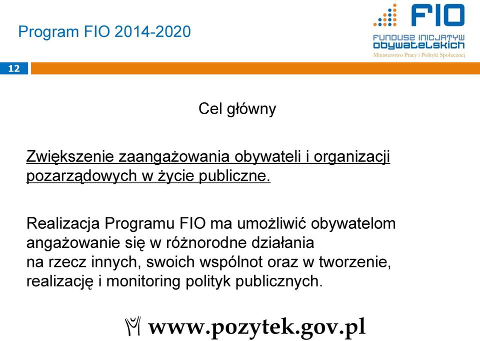 Realizacja Programu FIO ma umożliwić obywatelom angażowanie się w