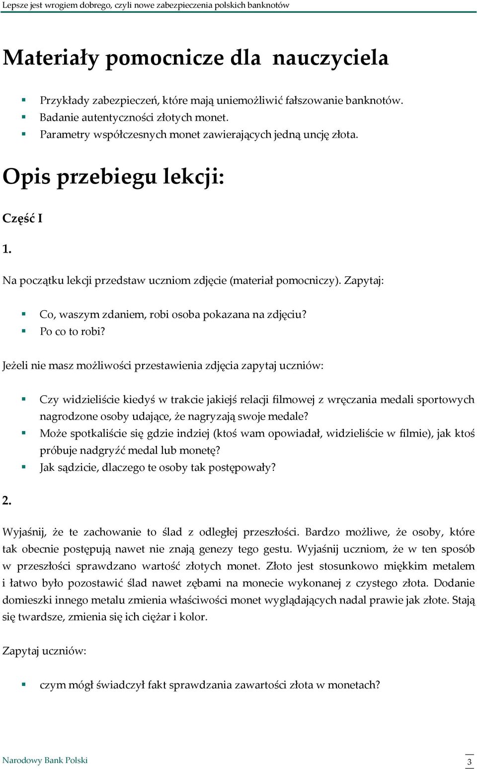 Zapytaj: Co, waszym zdaniem, robi osoba pokazana na zdjęciu? Po co to robi?