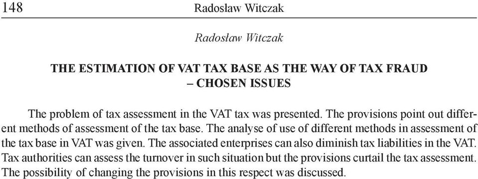 The analyse of use of different methods in assessment of the tax base in VAT was given.