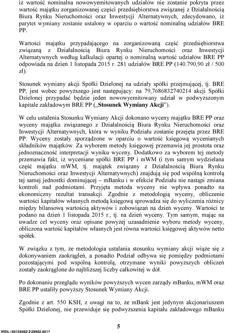 Wartości majątku przypadającego na zorganizowaną część przedsiębiorstwa związaną z Działalnością Biura Rynku Nieruchomości oraz Inwestycji Alternatywnych według kalkulacji opartej o nominalną wartość