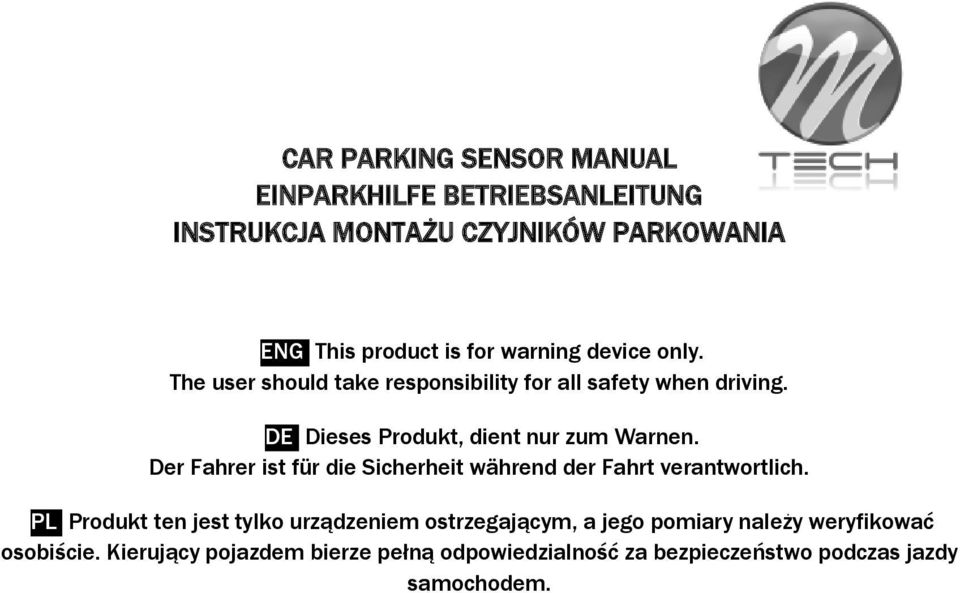 Der Fahrer ist für die Sicherheit während der Fahrt verantwortlich.