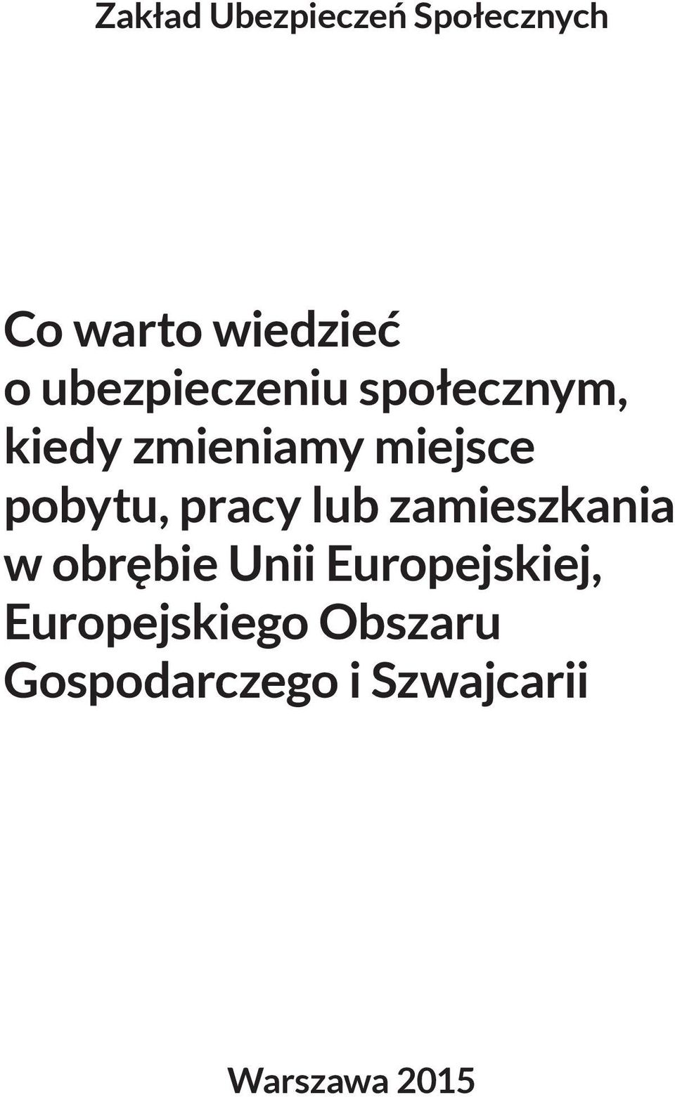 pobytu, pracy lub zamieszkania w obrębie Unii