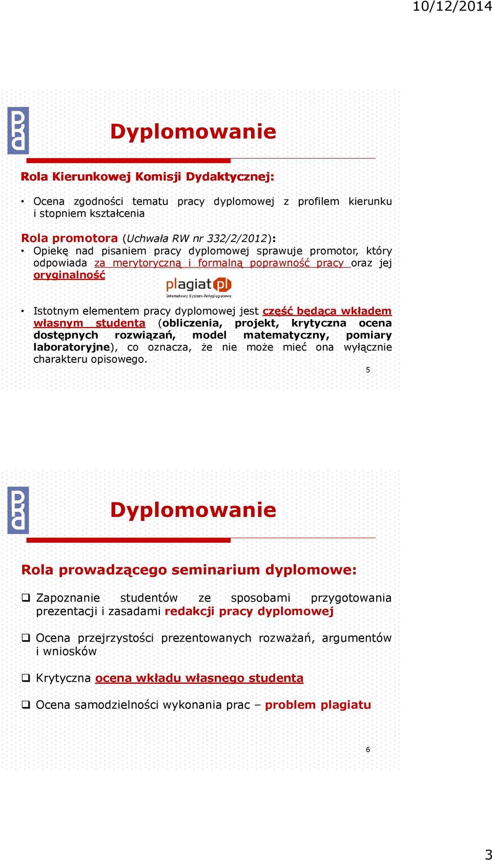 (obliczenia, projekt, krytyczna ocena dostępnych rozwiązań, model matematyczny, pomiary laboratoryjne), co oznacza, że nie może mieć ona wyłącznie charakteru opisowego.